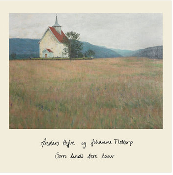 Anders Hefre et Johanne Flottorp: Som lindi bere lauv